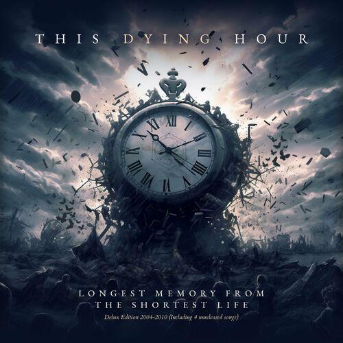 This Dying Hour – Longest Memory From The Shortest Life Delux Edition (2023)